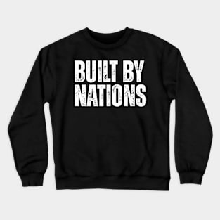 Built By Nations Crewneck Sweatshirt